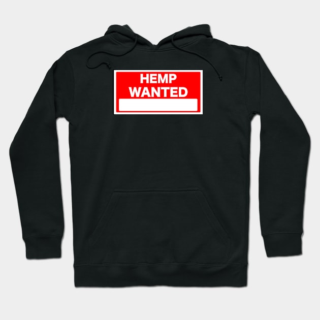 Hemp Wanted Sign Hoodie by ricostudios1